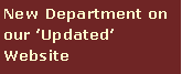 Text Box: New Department on our Updated  Website
